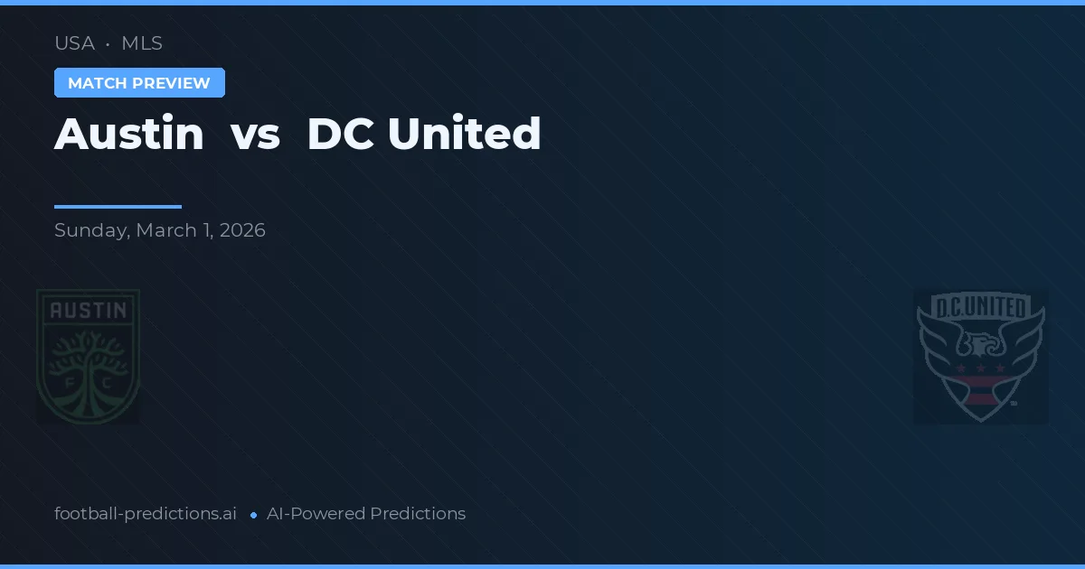 Austin vs DC United — dự đoán và xem trước trận đấu