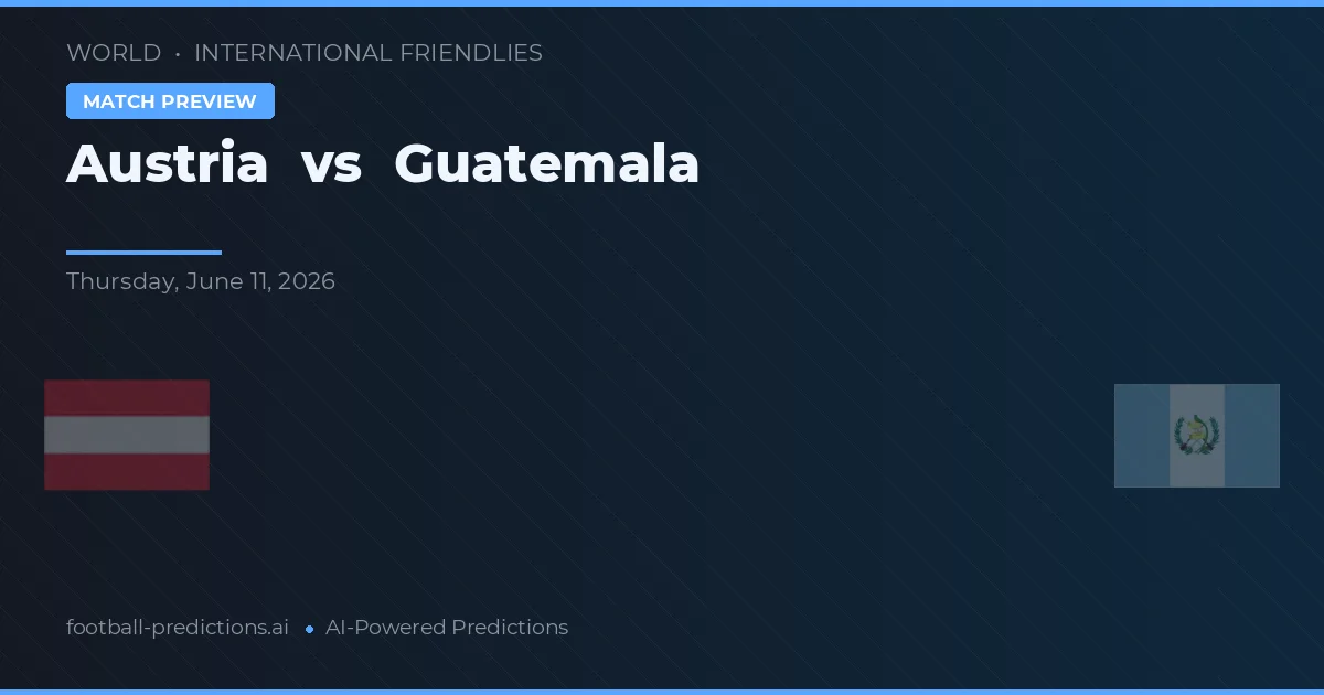 Autriche vs Guatemala — pronostic et avant-match