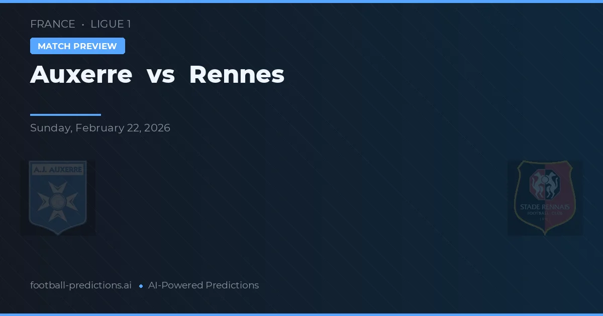 Auxerre - Rennes — maç tahmini ve önizleme
