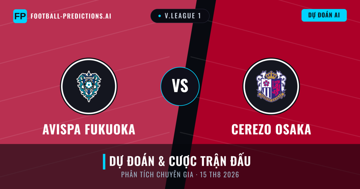 Avispa Fukuoka vs Cerezo Osaka — dự đoán và xem trước trận đấu