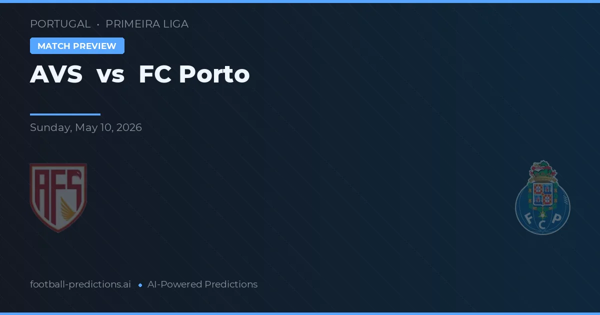 AVS - FC Porto — maç tahmini ve önizleme