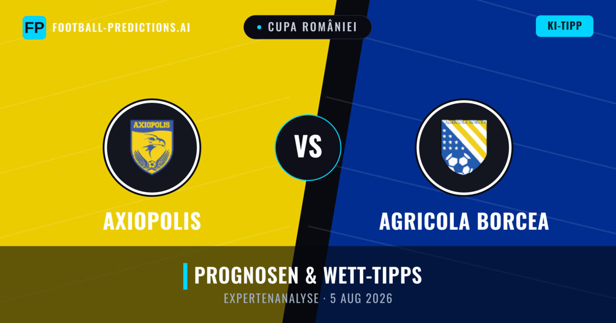 Axiopolis vs Agricola Borcea — Prognose und Spielvorschau