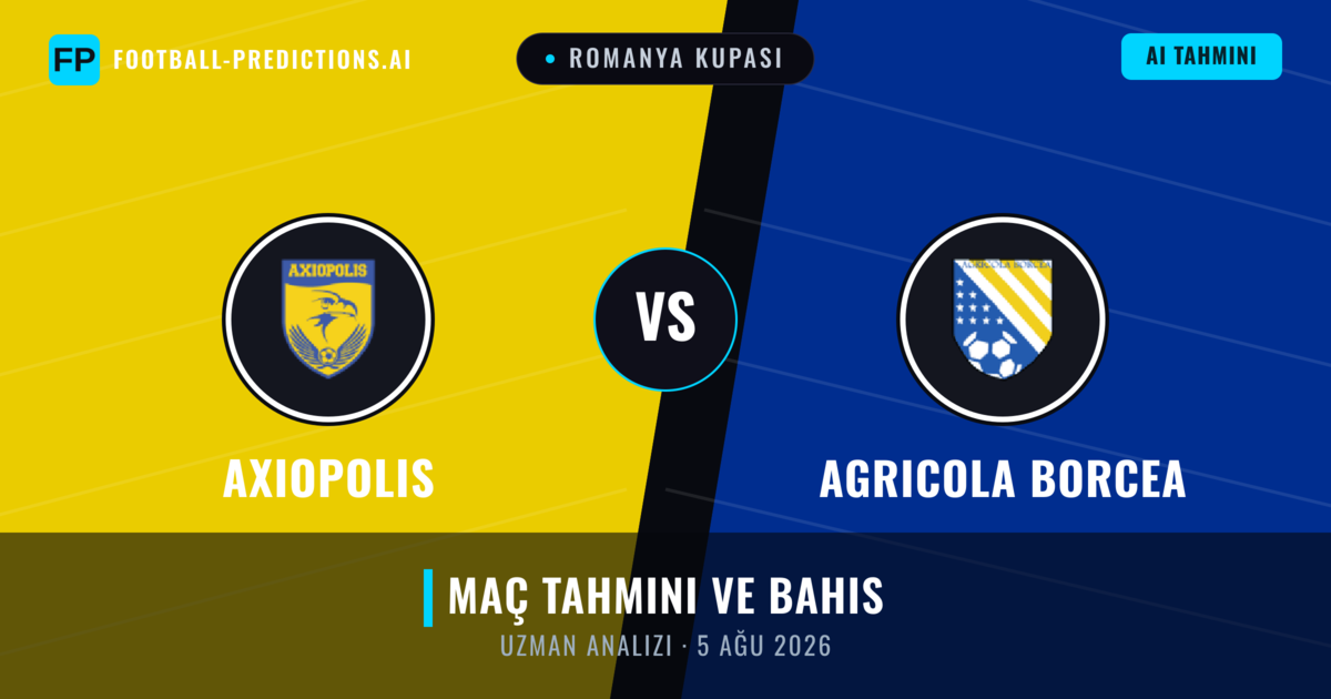 Axiopolis - Agricola Borcea — maç tahmini ve önizleme