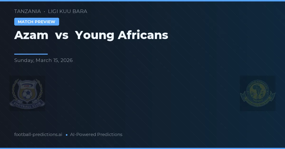 Azam vs Young Africans — pronostico e anteprima del match