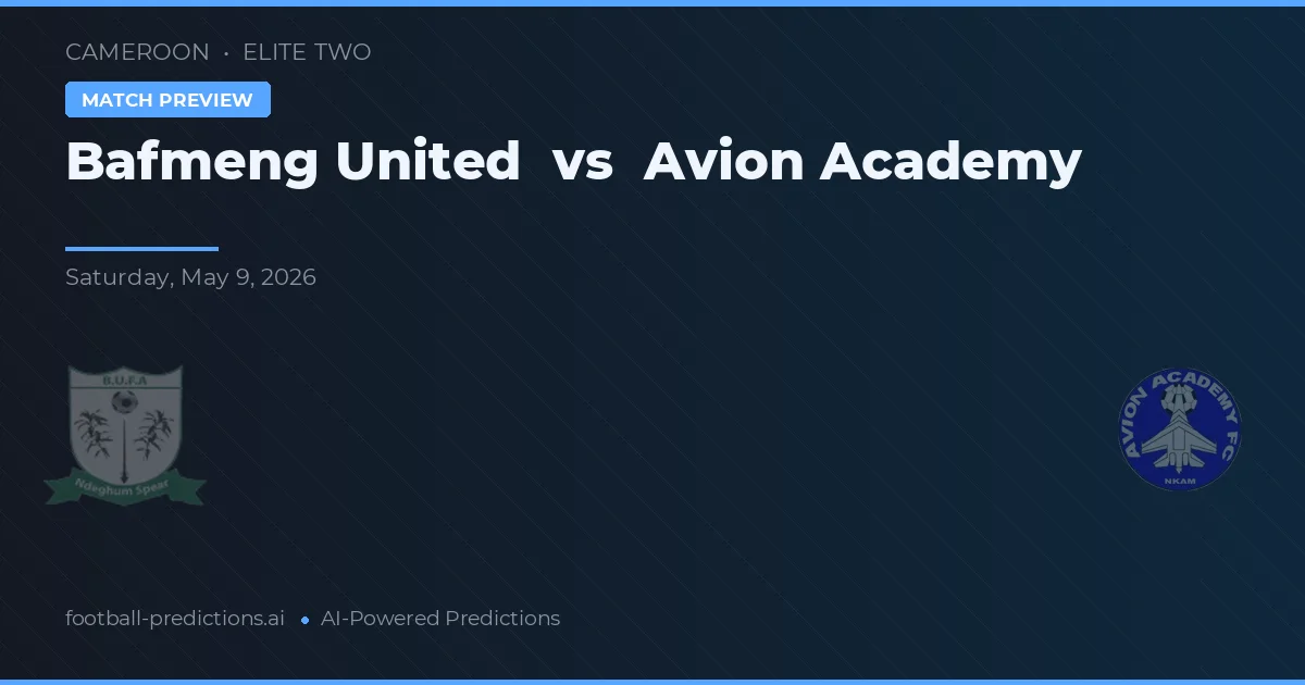 Bafmeng United vs Akademi Avion — prediksi dan pratinjau pertandingan