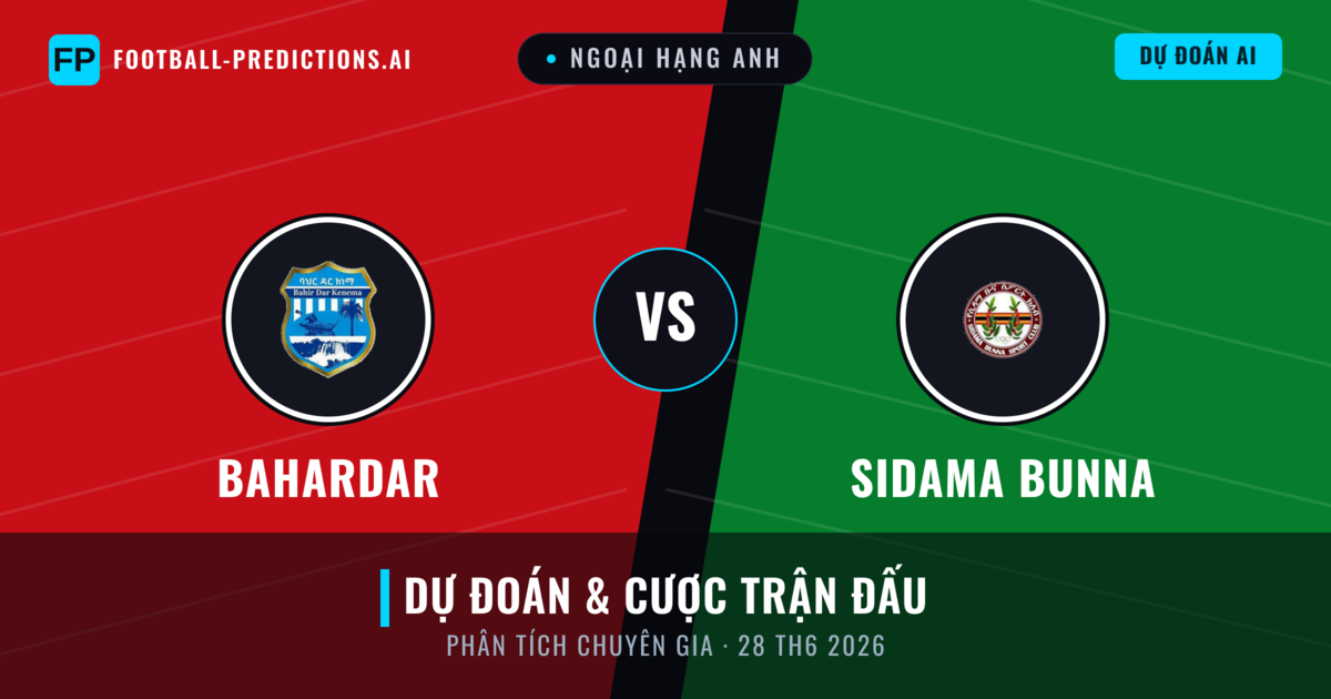 Bahardar vs Sidama Bunna — dự đoán và xem trước trận đấu