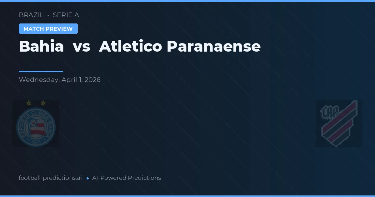Bahia vs Atletico Paranaense — match prediction & preview