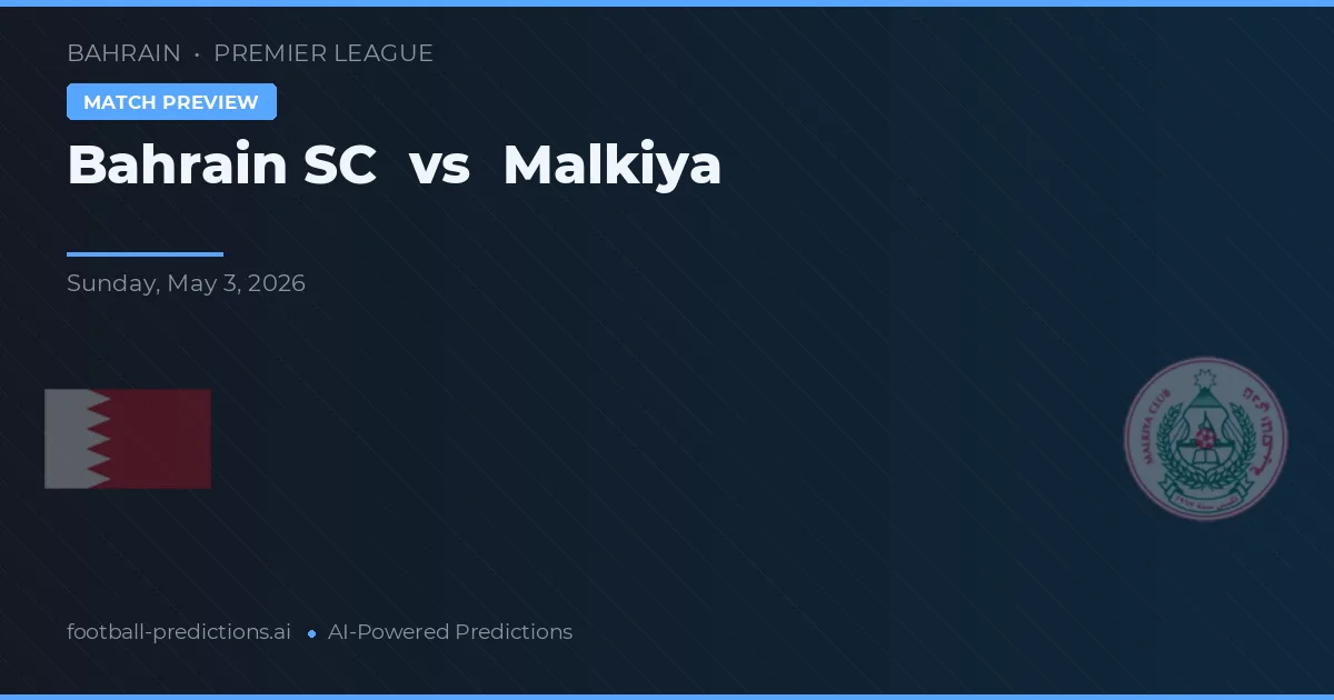 Bahrain SC vs Malkiya — pronostico e anteprima del match