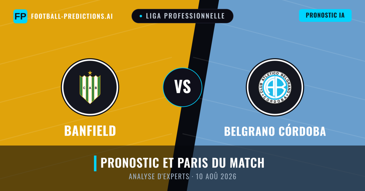 Banfield vs Belgrano Córdoba — pronostic et avant-match