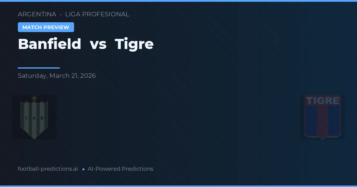Banfield vs Tigre — pronostico e anteprima del match