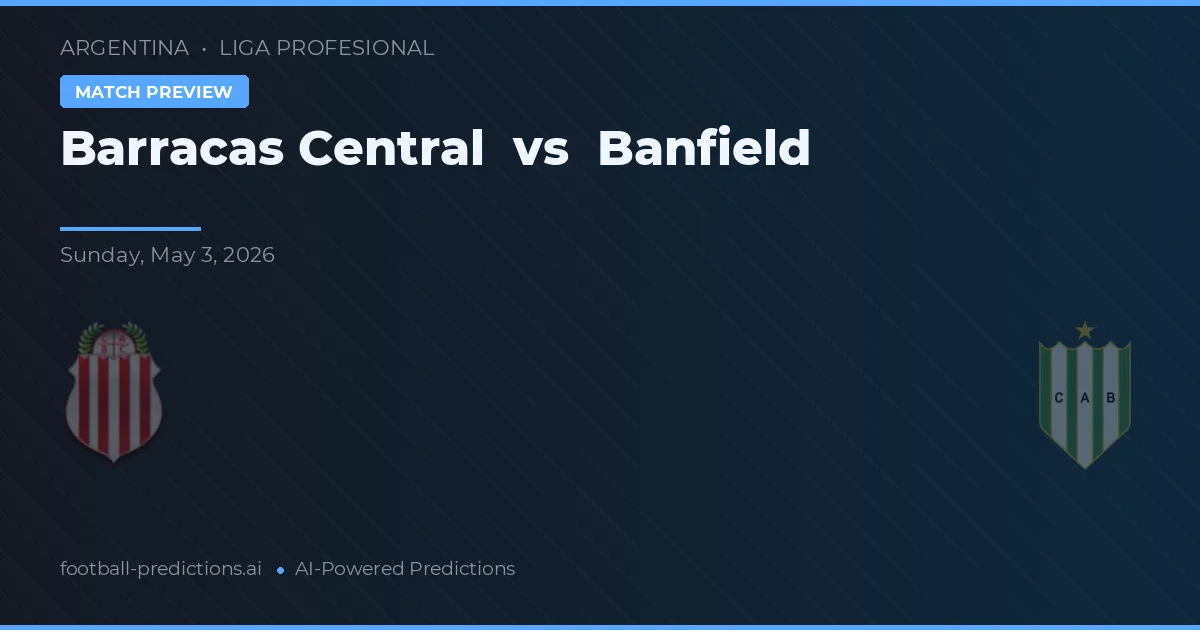 باراكاس سنترال ضد Banfield — توقعات ومعاينة المباراة