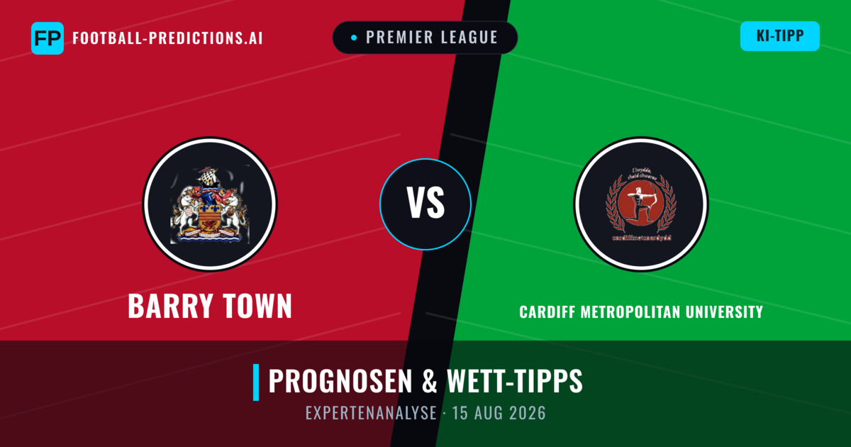 Barry Town vs Cardiff Metropolitan University — Prognose und Spielvorschau