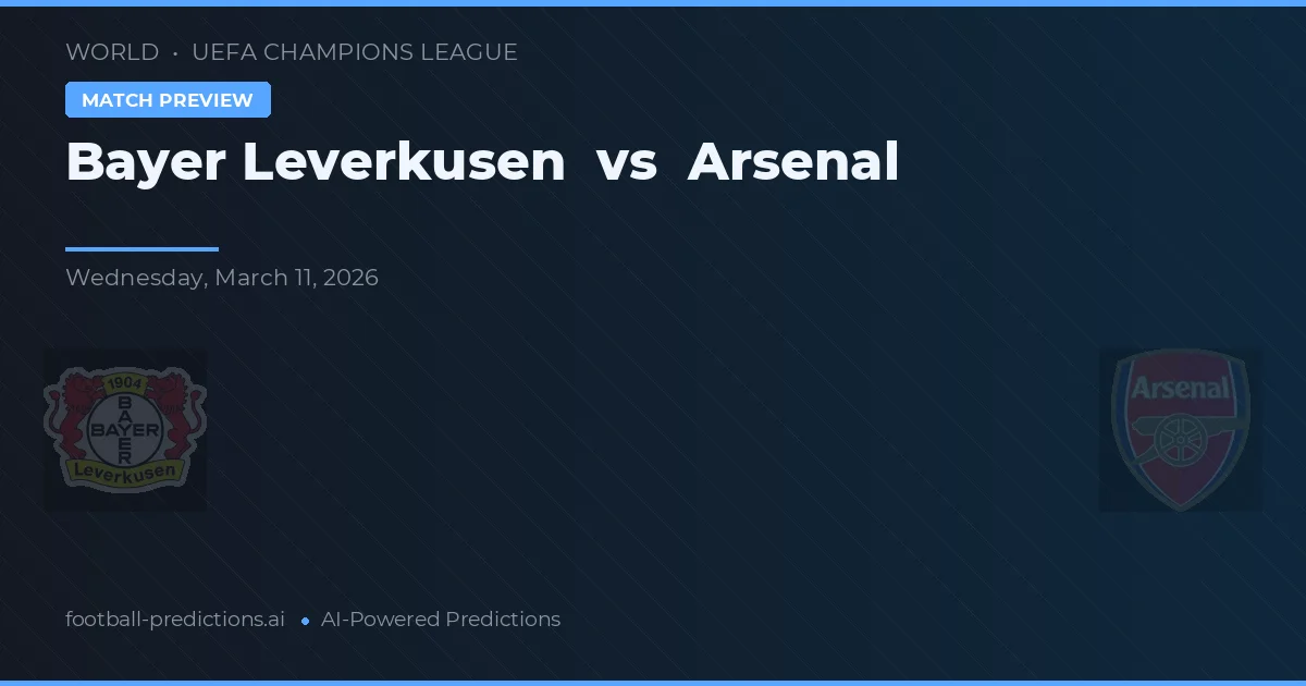 Bayer Leverkusen vs Arsenal — match prediction & preview