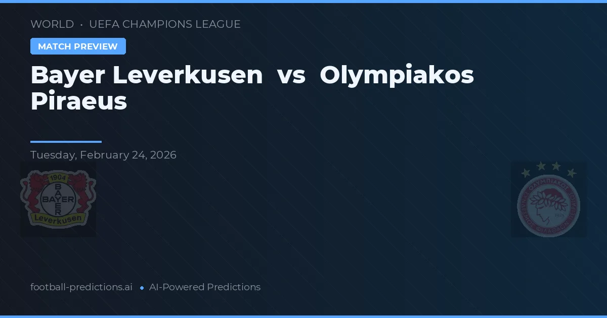 Bayer Leverkusen - Olympiakos Pire — maç tahmini ve önizleme