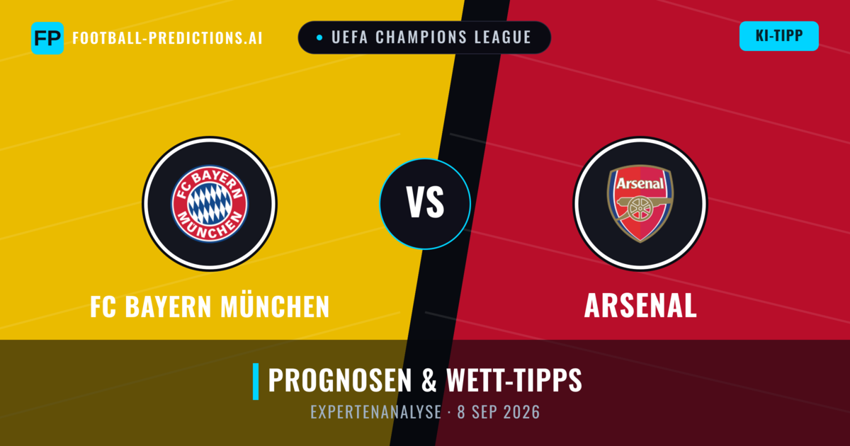 FC Bayern München vs Arsenal — Prognose und Spielvorschau