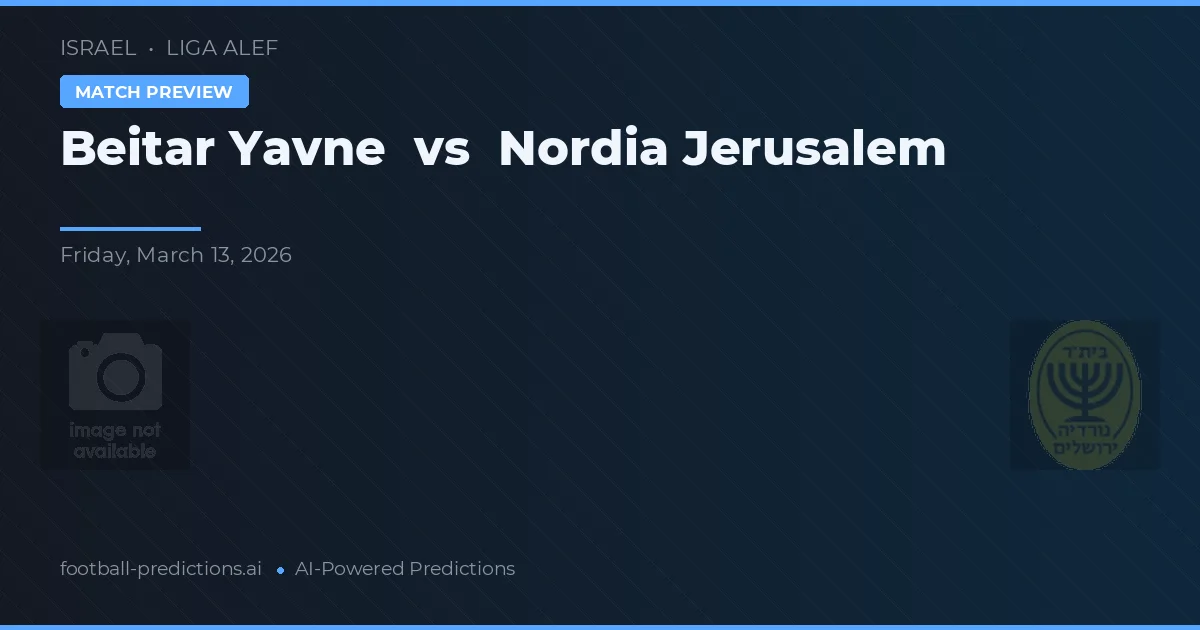 Beitar Yavne vs Nordia Jerusalem — hula at preview ng laban