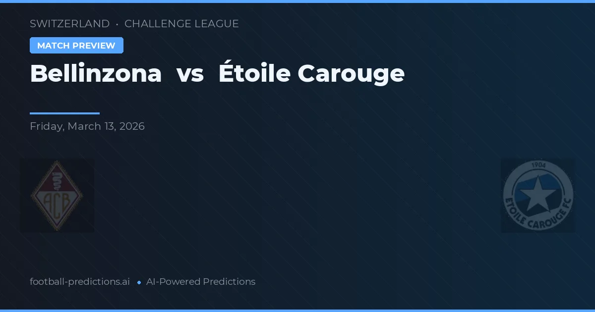 Bellinzona vs Étoile Carouge — pronostic et avant-match