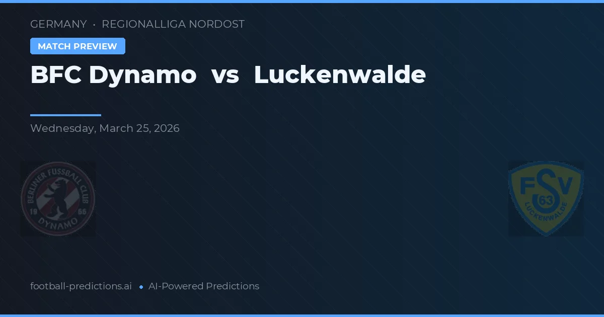 BFC Dynamo - Luckenwalde — maç tahmini ve önizleme