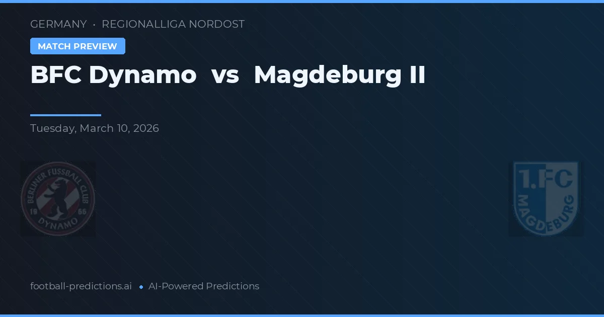 BFC Dynamo vs Magdeburg II — pronostic et avant-match
