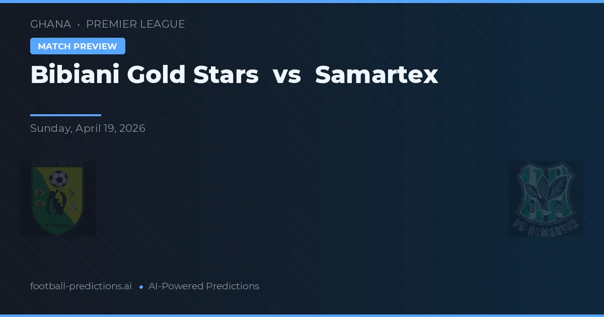 Bibiani Gold Stars vs Samartex — pronostic et avant-match