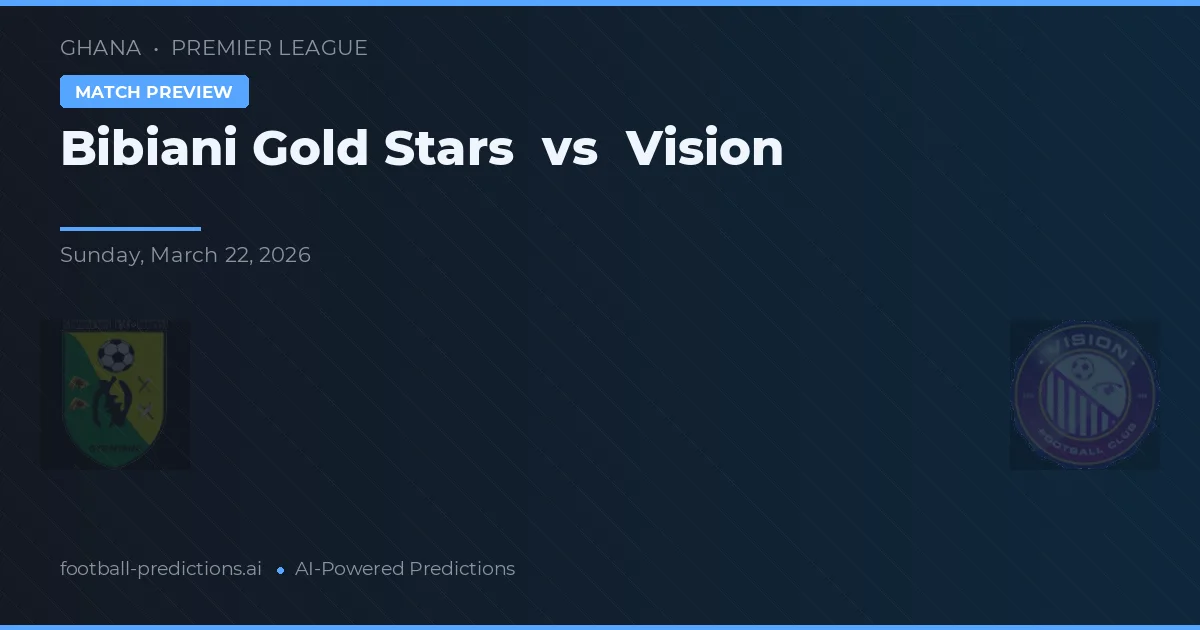 Bibiani Gold Stars vs Vision — match prediction & preview