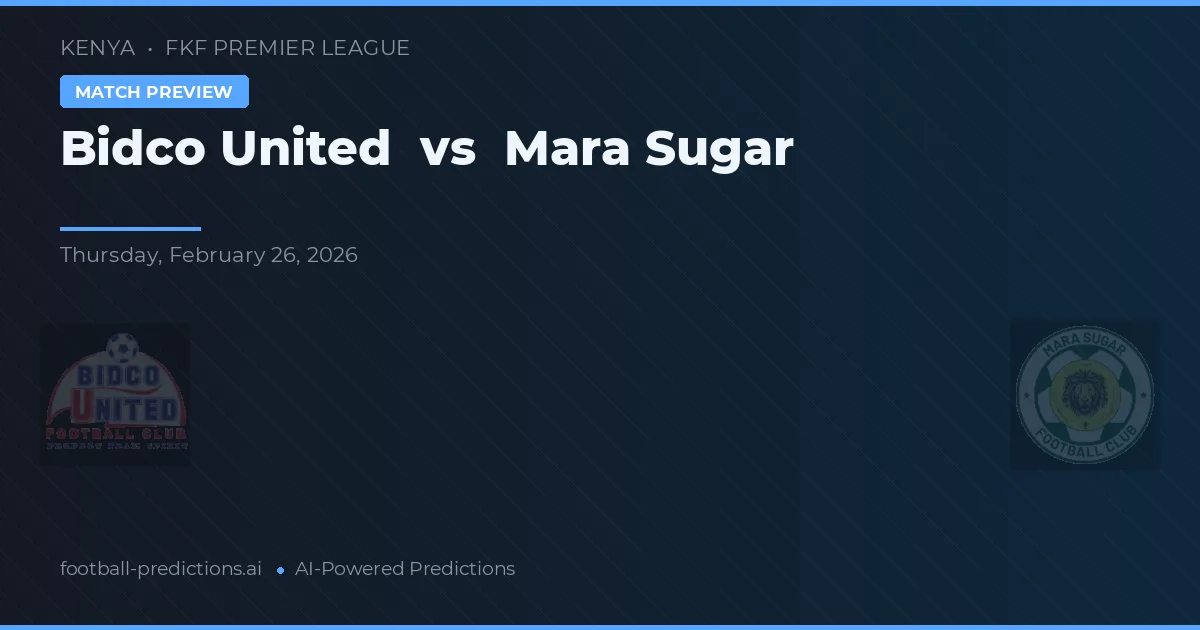 Bidco United vs Mara Sugar — dự đoán và xem trước trận đấu