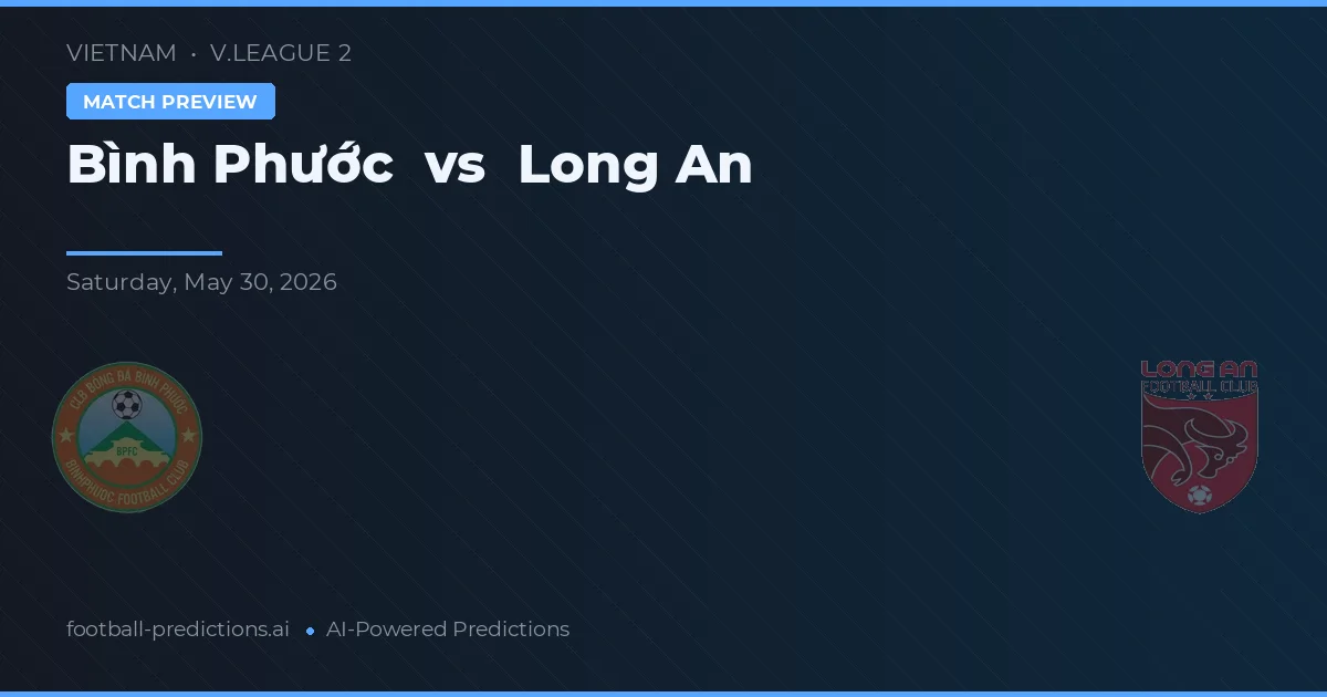 Bình Phước vs Long An — pronostic et avant-match