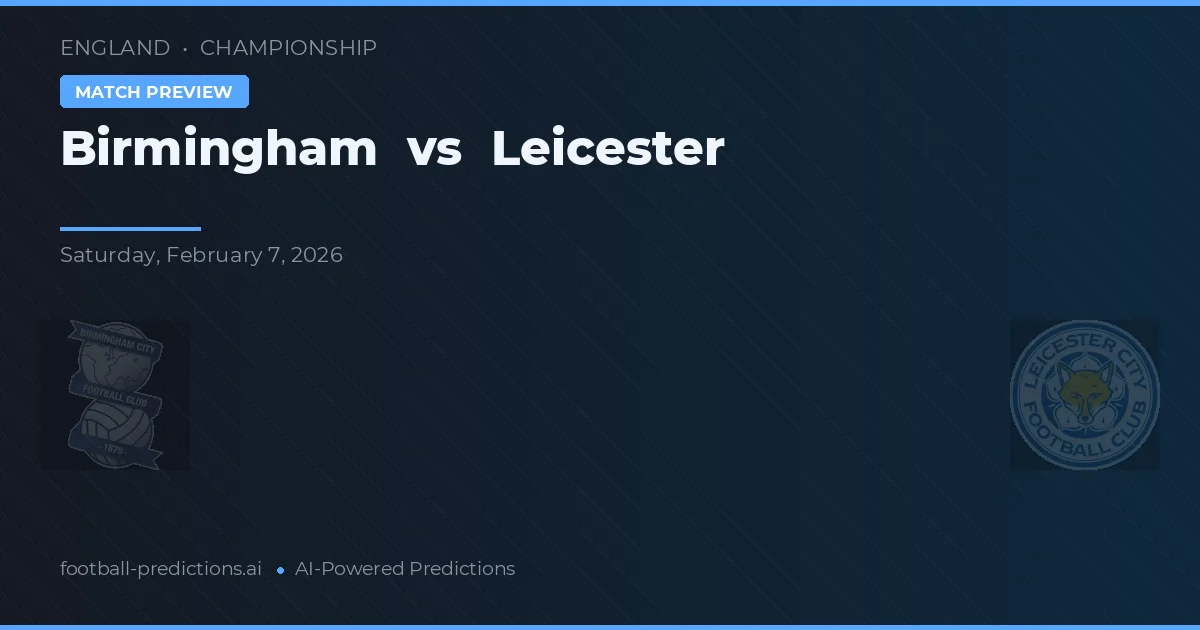 Birmingham City vs Leicester City — Prognose und Spielvorschau
