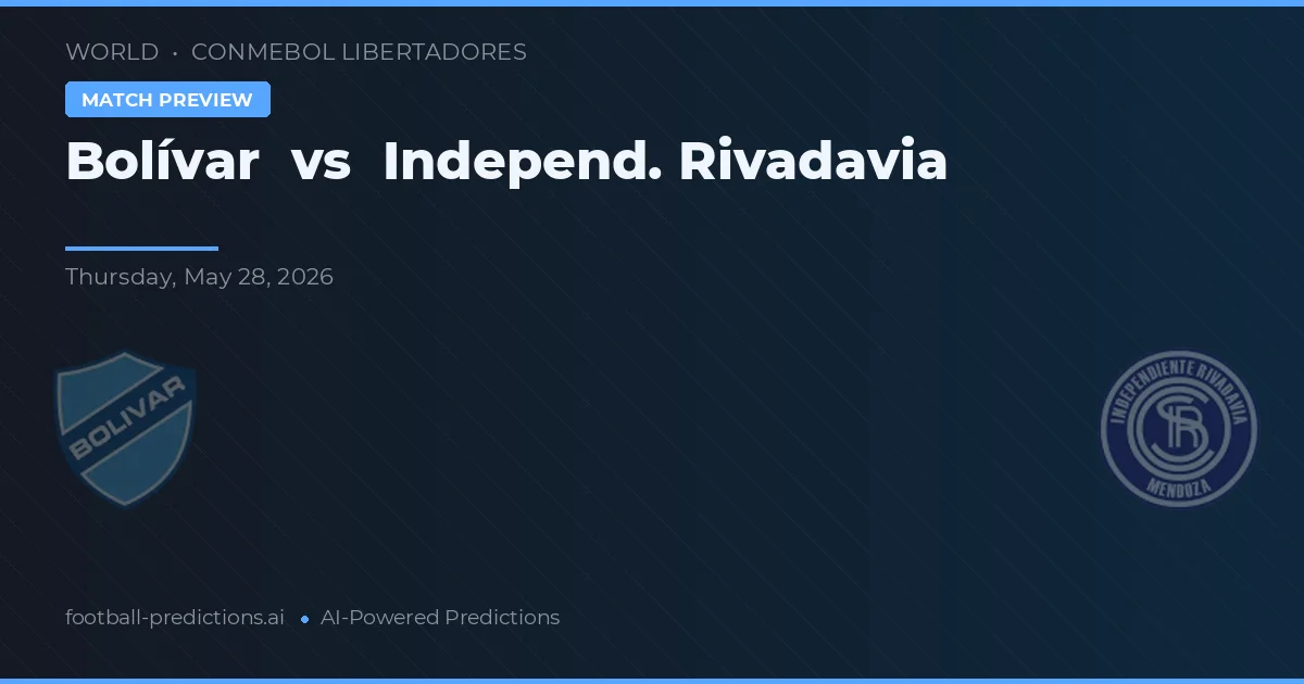 Bolívar vs Independiente Rivadavia — prediksi dan pratinjau pertandingan