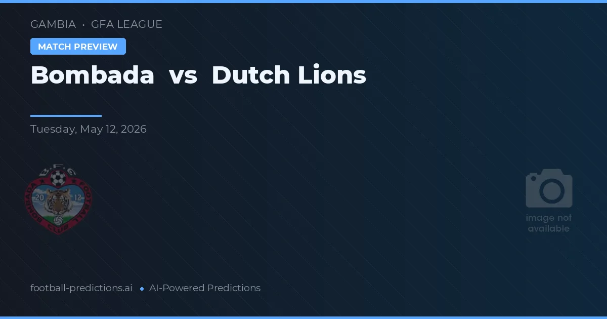 Bombada vs Dutch Lions — match prediction & preview