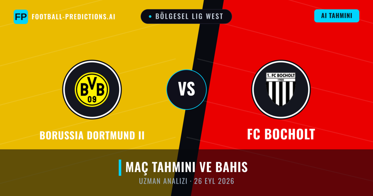Borussia Dortmund II - FC Bocholt — maç tahmini ve önizleme