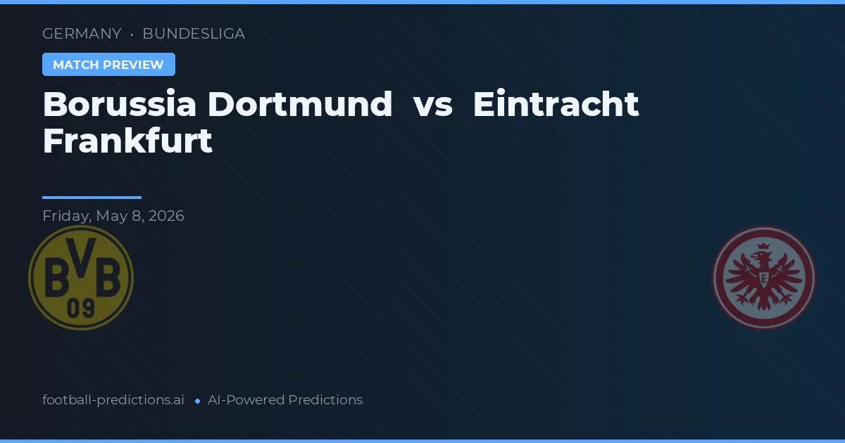 Borussia Dortmund vs Eintracht Frankfurt — match prediction & preview