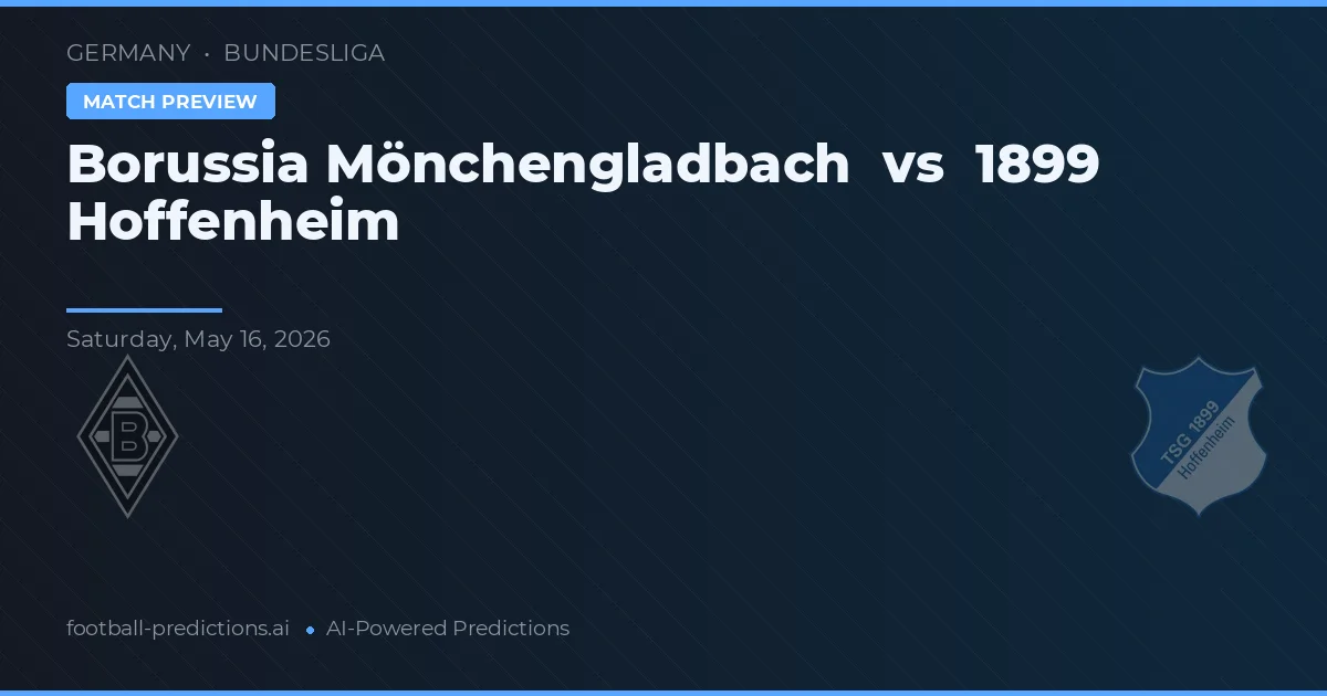 Borussia Mönchengladbach vs 1899 Hoffenheim — match prediction & preview