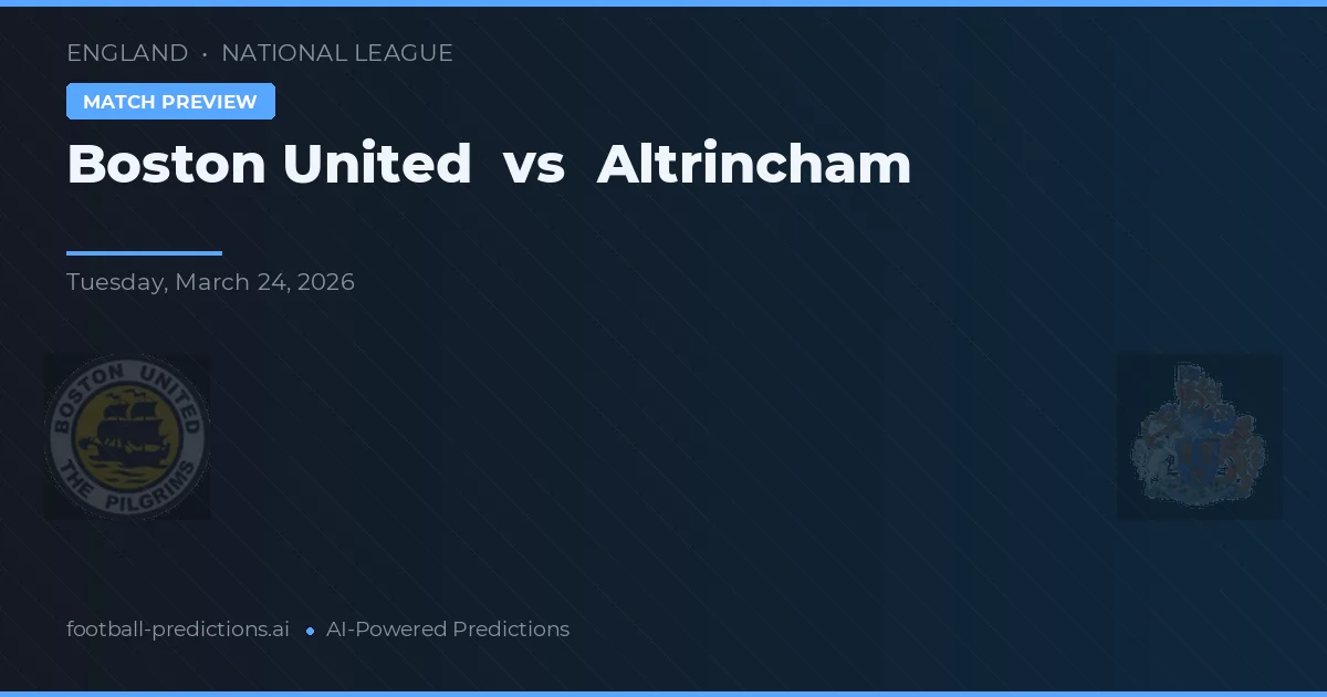 Boston United vs Altrincham — pronostico e anteprima del match