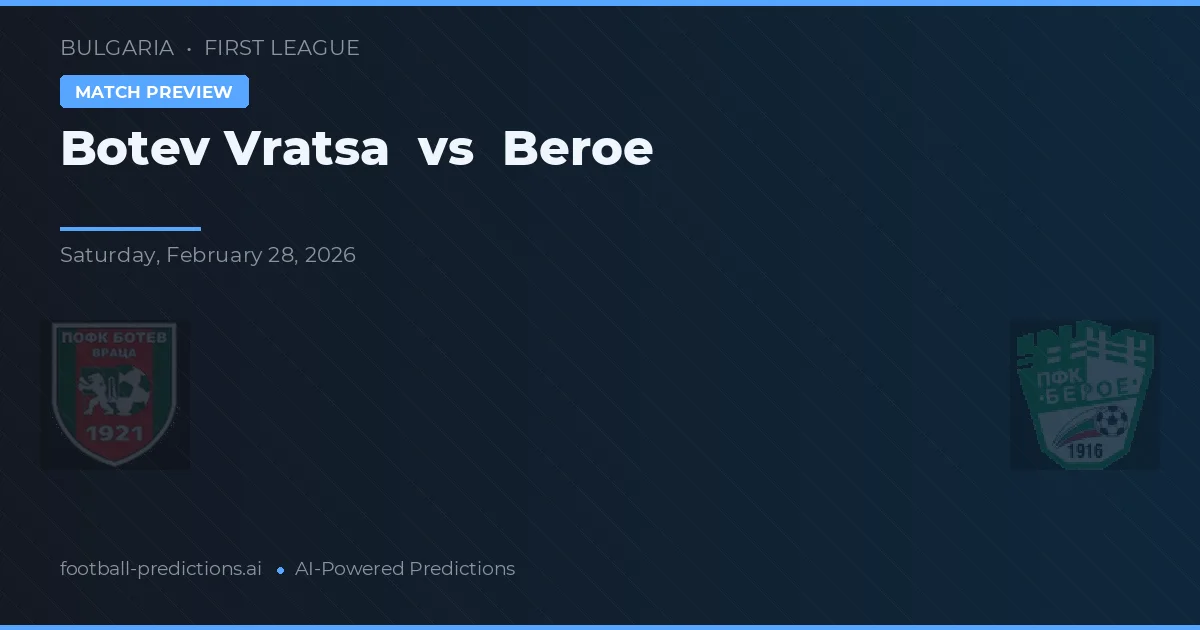 Botev Vratsa vs Beroe — dự đoán và xem trước trận đấu