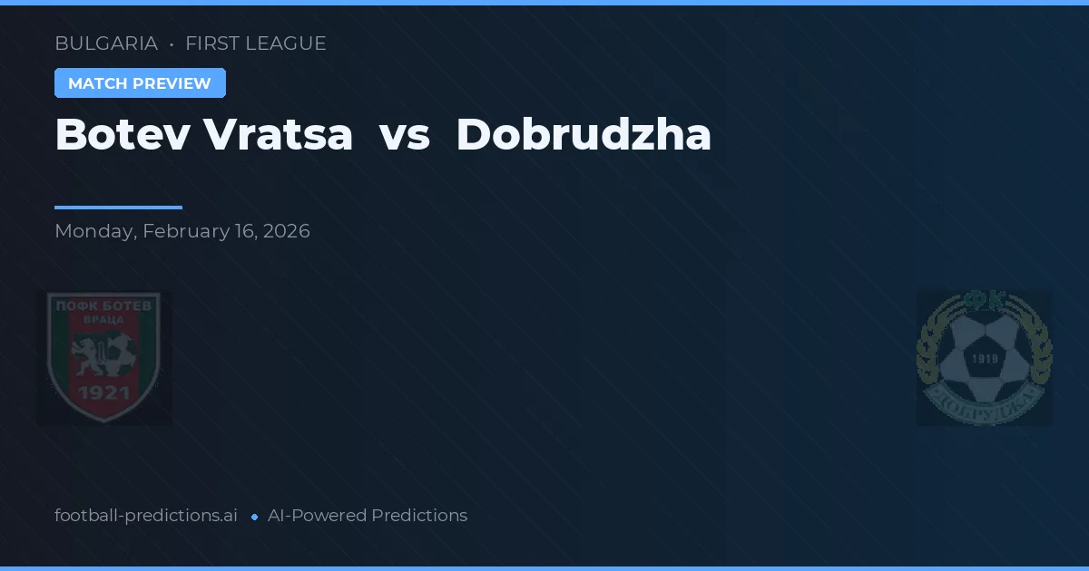 Botev Vratsa - Dobrudzha — maç tahmini ve önizleme