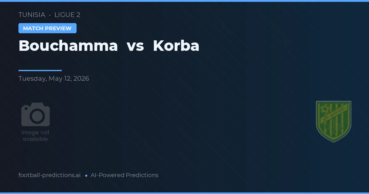 Bouchamma vs Korba — match prediction & preview