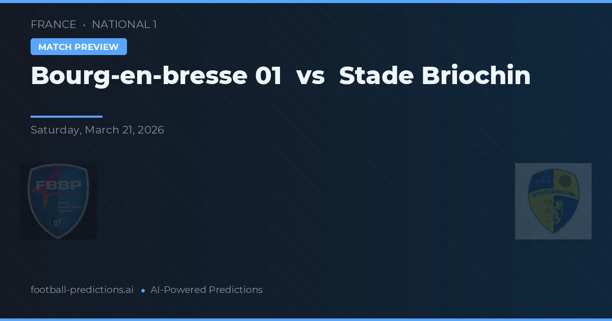 Bourg-en-bresse 01 vs Stade Briochin — match prediction & preview