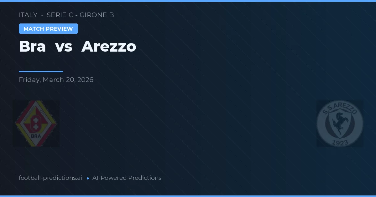 Bra vs Arezzo — match prediction & preview