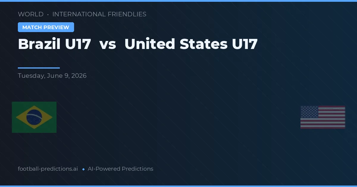 Brazil U17 - United States U17 — maç tahmini ve önizleme