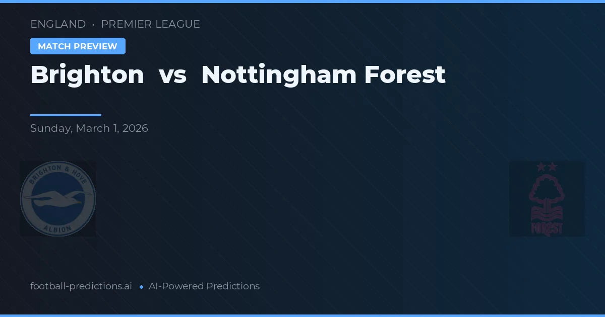 Brighton vs Nottingham Forest — match prediction & preview