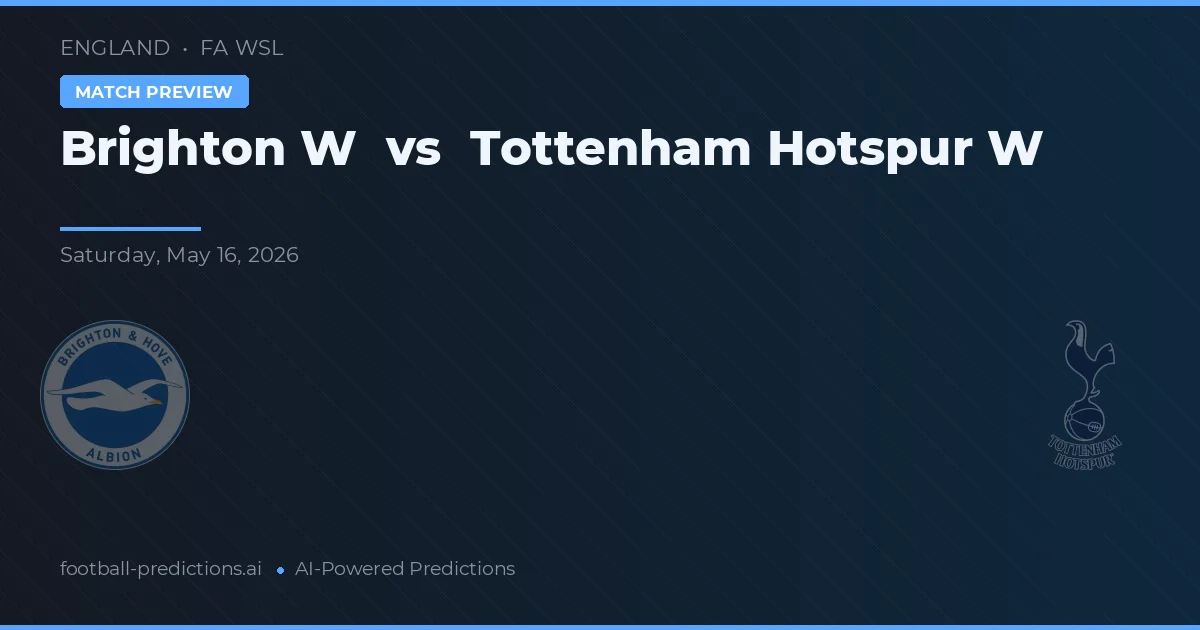 Brighton W vs Tottenham Hotspur Wanita — prediksi dan pratinjau pertandingan