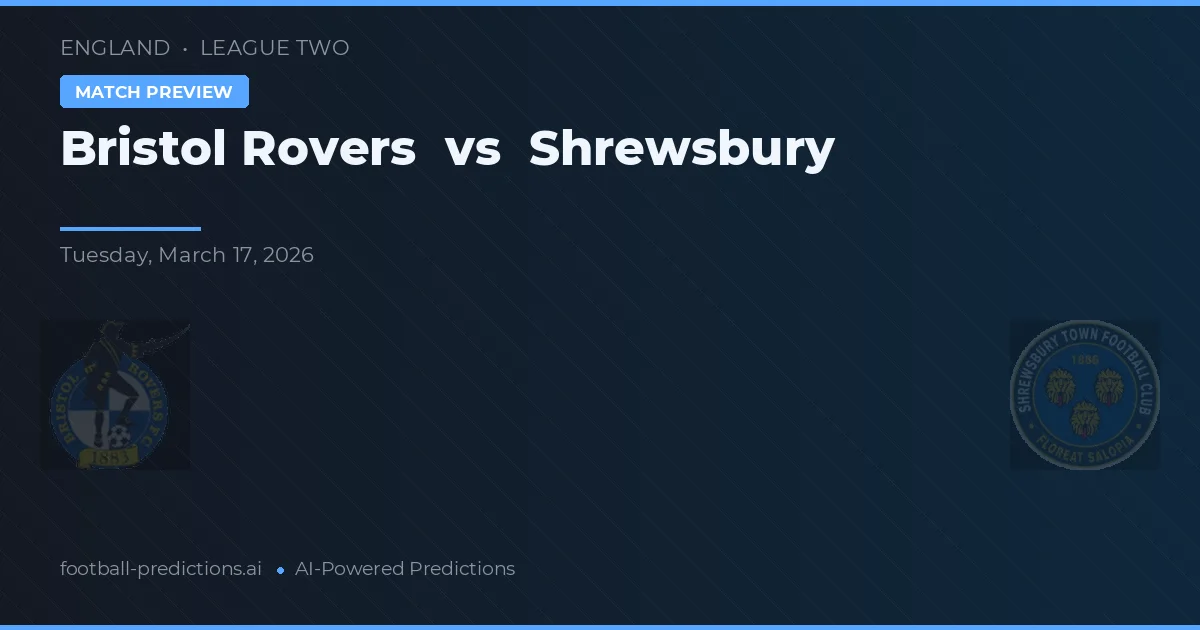 Bristol Rovers vs Shrewsbury — match prediction & preview