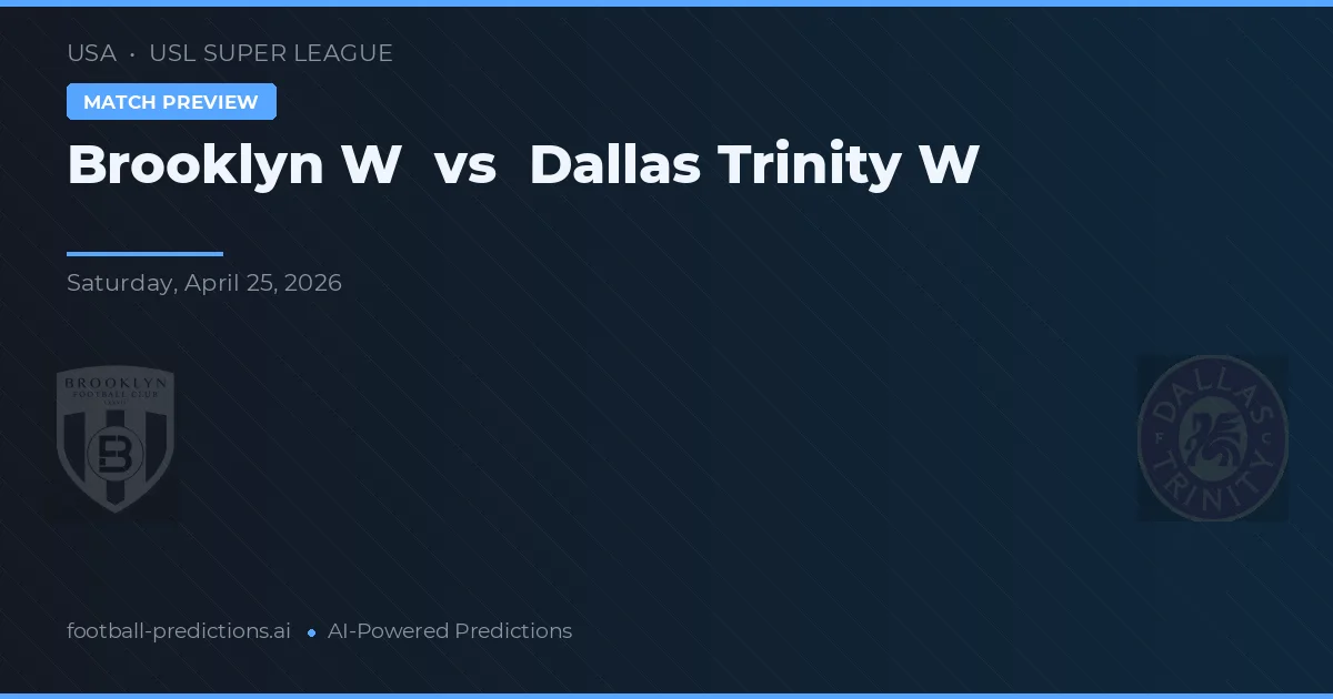布魯克林W vs 達拉斯三一W — 比赛预测和前瞻