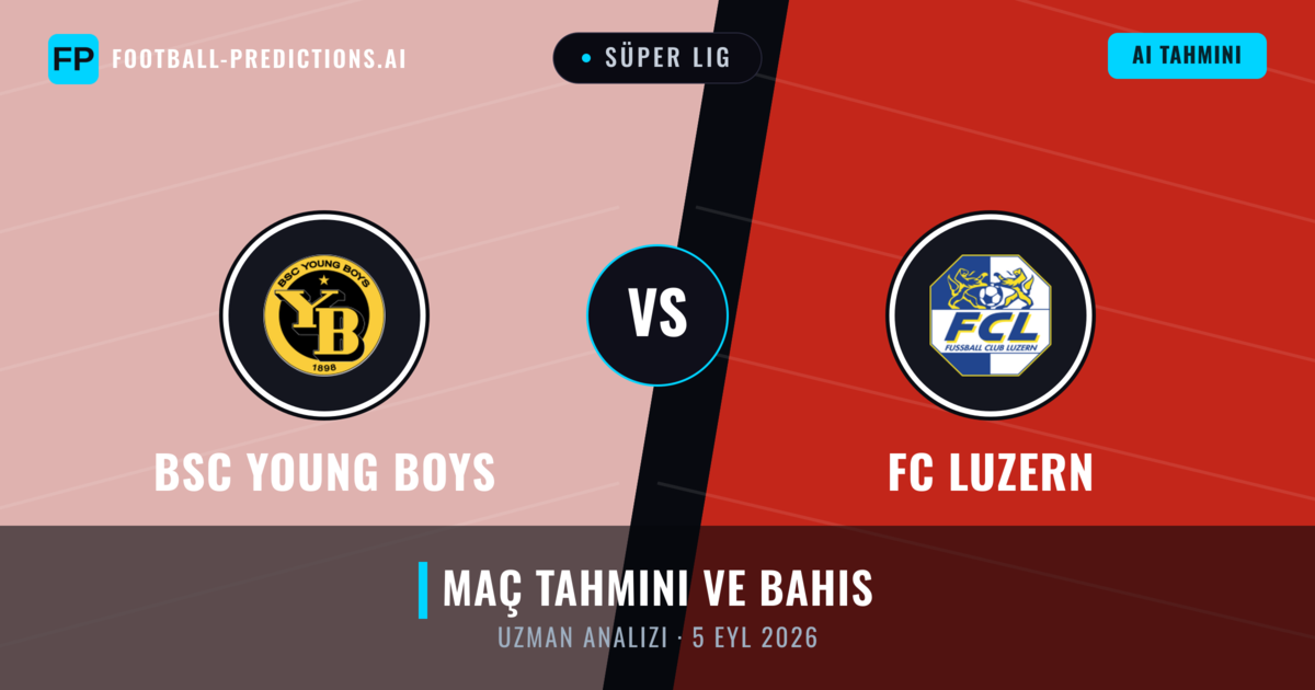 BSC Young Boys - FC Luzern — maç tahmini ve önizleme