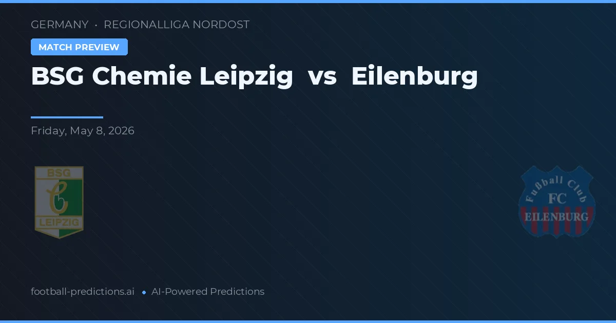 BSG Chemie Leipzig vs Eilenburg — dự đoán và xem trước trận đấu