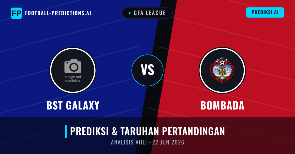 BST Galaxy vs Bombada — prediksi dan pratinjau pertandingan