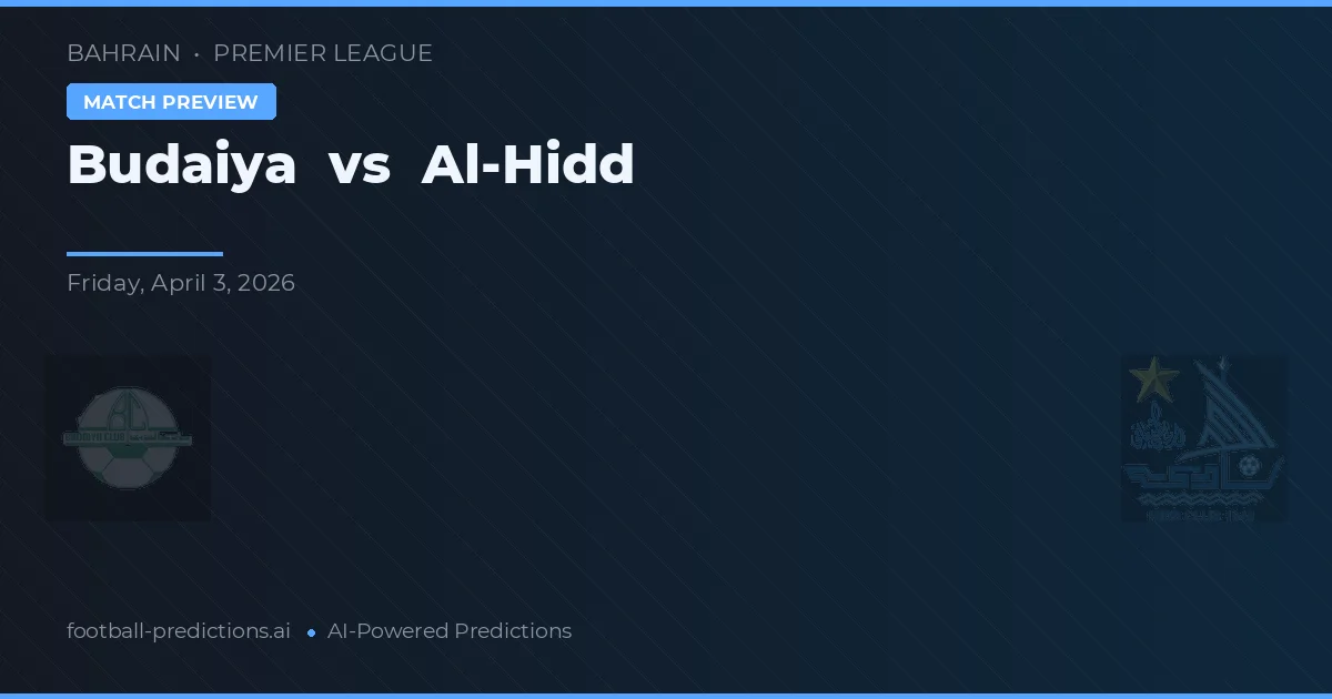 Budaiya vs Al-Hidd — match prediction & preview
