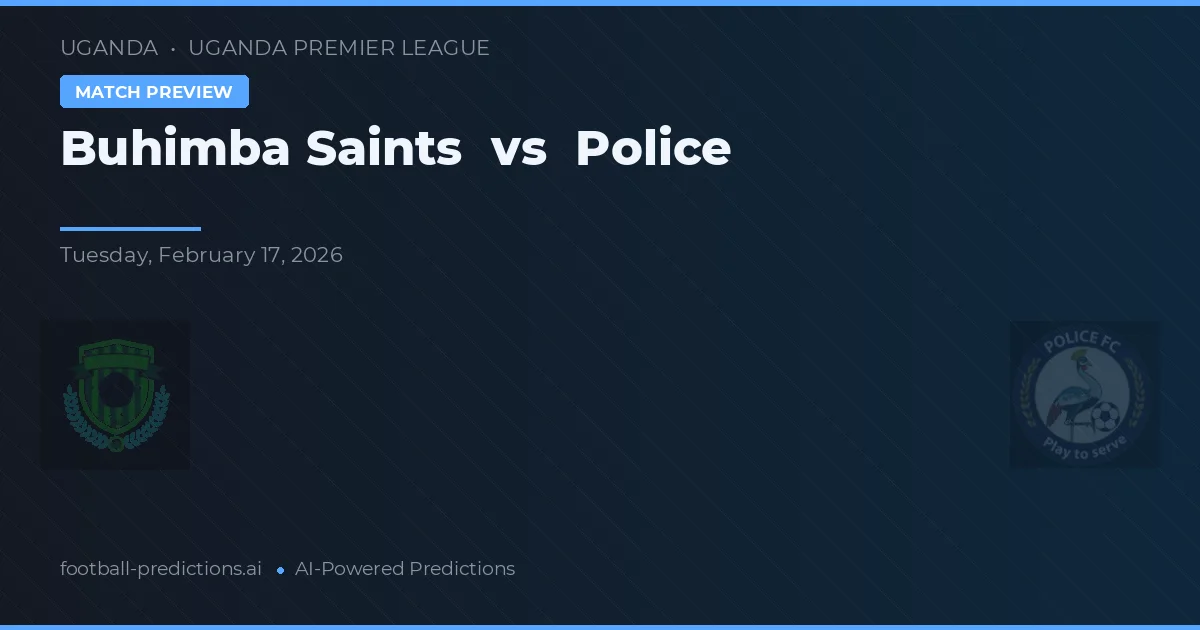 Buhimba Saints vs Polizei — Prognose und Spielvorschau