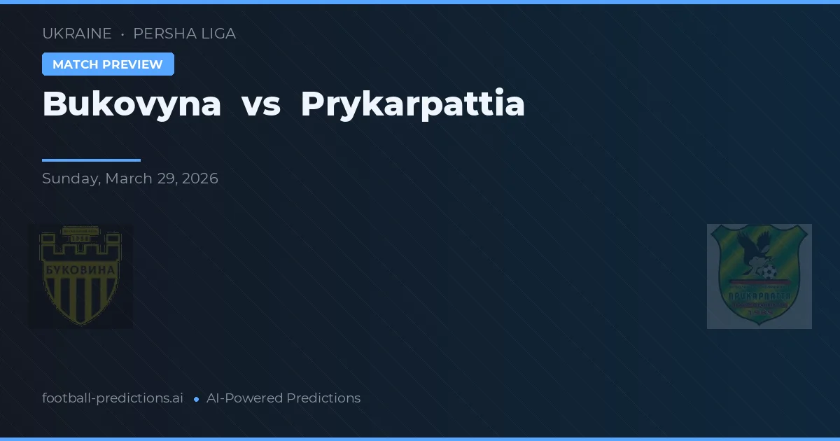 Bukovyna vs Prykarpattia — match prediction & preview